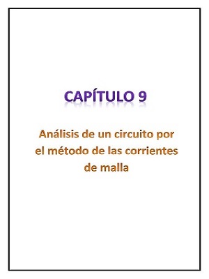 Capítulo 9 - Análisis de un circuito por el método de las corrientes de malla